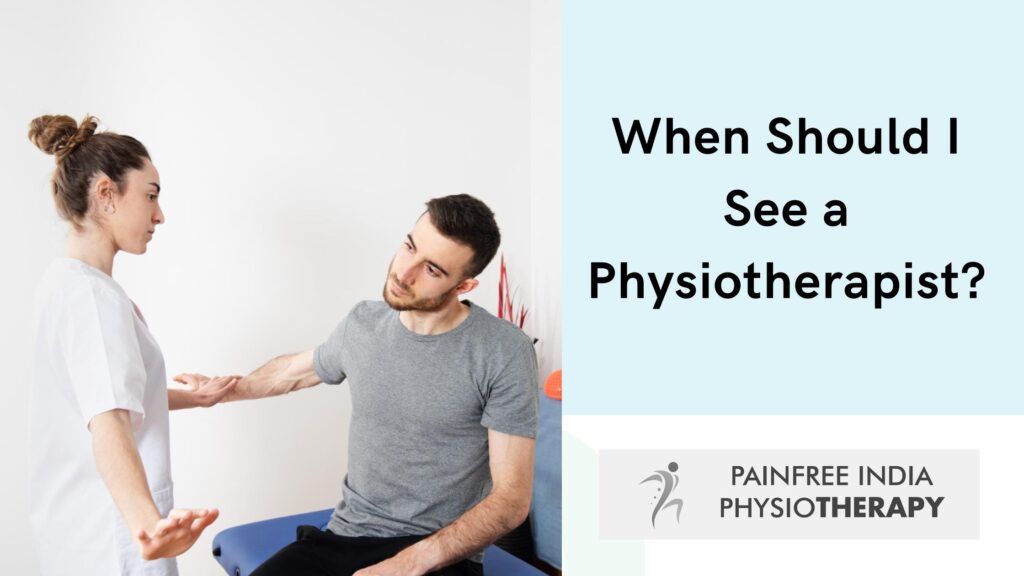 When Should I See a Physiotherapist -